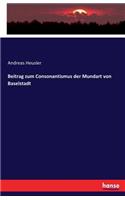 Beitrag zum Consonantismus der Mundart von Baselstadt: (German)