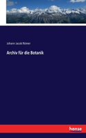 Archiv für die Botanik