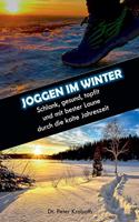 Joggen im Winter: Schlank, gesund, topfit und mit bester Laune durch die kalte Jahreszeit