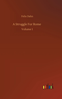 Struggle For Rome: Volume 1