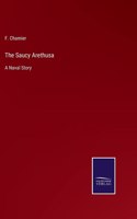 The Saucy Arethusa: A Naval Story
