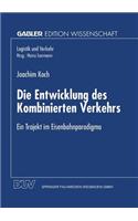 Die Entwicklung des Kombinierten Verkehrs