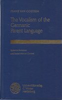 Vocalism of the Germanic Parent Language. Systemic Evolution and Sociohistorical Context