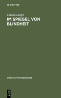 Im Spiegel von Blindheit: (4 Qualitative Soziologie)