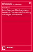Rechtsfragen Der Dna-Analyse Zum Zwecke Der Dna-Identitatsfeststellung in Kunftigen Strafverfahren
