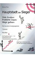 Hauptstadt der Sieger: Ziele finden Probleme lösen Wege gehen(German)