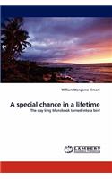 A special chance in a lifetime