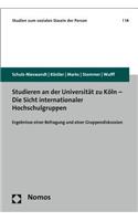 Studieren an Der Universitat Zu Koln - Die Sicht Internationaler Hochschulgruppen
