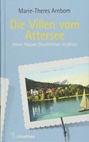 Die Villen vom Attersee: Wenn Hauser Geschichten erzahlen