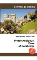 Prince Adolphus, Duke of Cambridge: (English)
