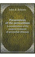 Paracentesis of the pericardium A consideration of the surgical treatment of pericardial effusions: (English)