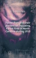 Forest fires and their prevention including, Forest fires in North Carolina during 1910
