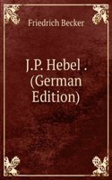 J.P. Hebel . (German Edition)