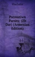 Patmutiwn Parsits: (Zh Dar) (Armenian Edition)