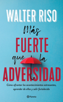 Más Fuerte Que La Adversidad / Stronger Than Adversity