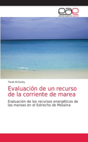 Evaluación de un recurso de la corriente de marea