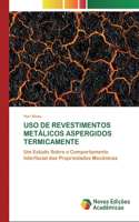 USO de Revestimentos Metálicos Aspergidos Termicamente