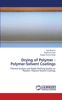 Drying of Polymer - Polymer-Solvent Coatings