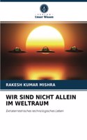 Wir Sind Nicht Allein Im Weltraum