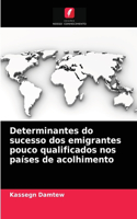 Determinantes do sucesso dos emigrantes pouco qualificados nos países de acolhimento