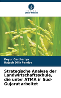 Strategische Analyse der Landwirtschaftsschule, die unter ATMA in Süd-Gujarat arbeitet