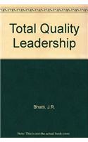Total Quality Leadership