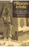 Militarism In India (The Army And Civil Society In Consensus)