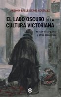 El lado oscuro de la cultura victoriana: Jack el Destripador y otros monstruos