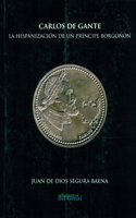 Carlos de Gante: la hispanizacion de un principe Borgonon