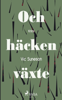 Och häcken växte