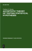 Asymptotic Theory of Testing Statistical Hypotheses: efficient statistics optimality, power loss and deficiency: (5 Modern Probability and Statistics)