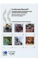 Is Informal Normal?: Towards More and Better Jobs in Developing Countries