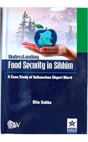Understanding Food Security in Sikkim : A Case Study of Tathanchen Shyari Ward