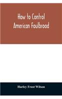 How to control American foulbrood
