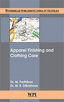 Apparel Finishing and Clothing Care: (Woodhead Publishing India in Textiles)