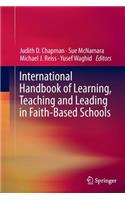 International Handbook of Learning, Teaching and Leading in Faith-Based Schools