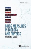 Gibbs Measures In Biology And Physics: The Potts Model