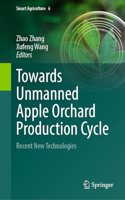Towards Unmanned Apple Orchard Production Cycle