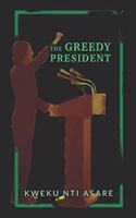 Greedy President