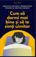 Cum să dormi mai bine și să te simți uimitor