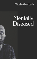 Mentally Diseased