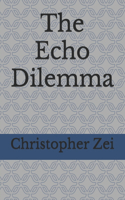 The Echo Dilemma