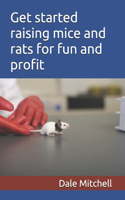 Get started raising mice and rats for fun and profit