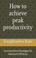 How to achieve peak productivity