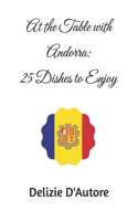 At the Table with Andorra: 25 Dishes to Enjoy(Food of Europe)
