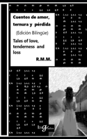 Cuentos de amor, ternura y pérdida - Tales of love, tenderness and loss [Edición bilingüe]