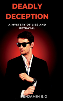 Deadly Deception: A Mystery of Lies and Betrayal