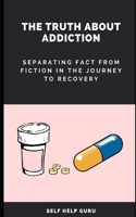 Truth About Addiction