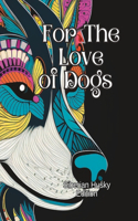 For The Love of Dogs Adult Coloring Book