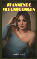 Spannende Vergnügungen